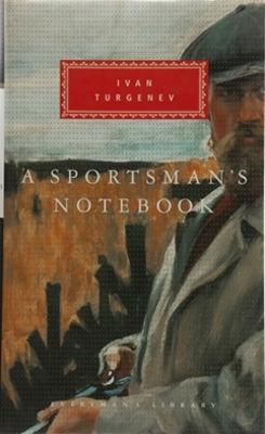 A Sportsman's Notebook - Turgenev, Ivan, and Egremont, Max (Translated by), and Hepburn, Charles and Natasha (Translated by)