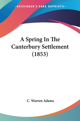 A Spring In The Canterbury Settlement (1853) - Adams, C Warren