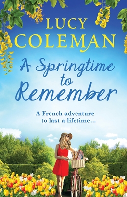 A Springtime To Remember: The perfect feel-good love story from bestseller Lucy Coleman - Coleman, Lucy