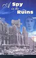 A Spy in the Ruins: A Caveat Lector Book