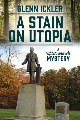 A Stain on Utopia: A Mitch and Al Mystery - Ickler, Glenn