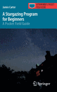 A Stargazing Program for Beginners: A Pocket Field Guide