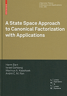 A State Space Approach to Canonical Factorization with Applications