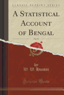 A Statistical Account of Bengal, Vol. 15 (Classic Reprint)