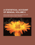 A Statistical Account of Bengal Volume 6