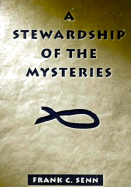 A Stewardship of the Mysteries: The Management of the Word and the Sacraments - Senn, Frank C