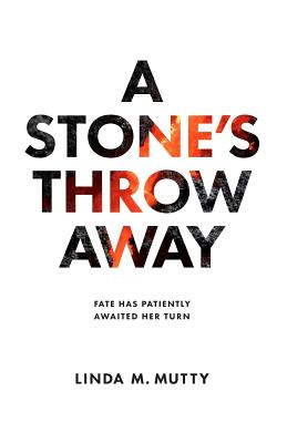 A Stone's Throw Away - Mutty, Linda M