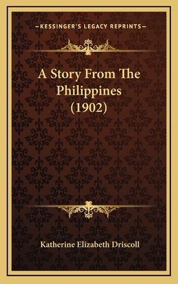 A Story from the Philippines (1902) - Driscoll, Katherine Elizabeth