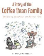 A Story of the Coffee Bean Family: Entertaining, Educational, and Based on Facts