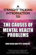 A Straight Talking Introduction to the Causes of Mental Health Problems