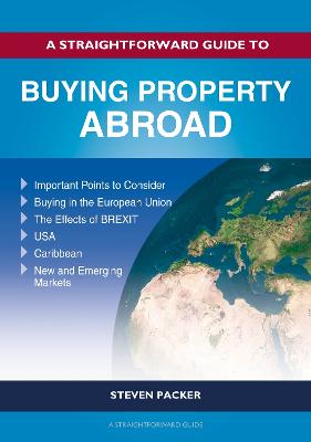 A Straightforward Guide to Buying Property Abroad - Packer, Steven