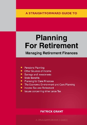 A Straightforward Guide to Planning for Retirement: Managing retirement finances revised edition 2023 - Grant, Patrick