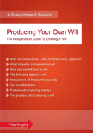 A Straightforward Guide To Producing Your Own Will: Revised Edition