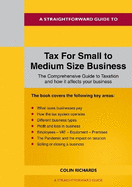A Straightforward Guide To Tax For Small To Medium Size Business: Revised Edition 2022