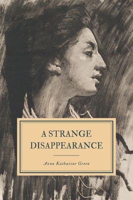 A Strange Disappearance - Green, Anna Katharine