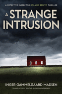 A Strange Intrusion: A Detective Inspector Roland Benito Thriller