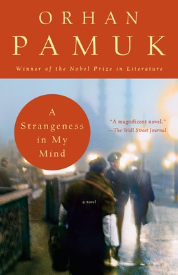 A Strangeness in My Mind - Pamuk, Orhan, and Oklap, Ekin (Translated by)