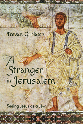 A Stranger in Jerusalem - Hatch, Trevan G