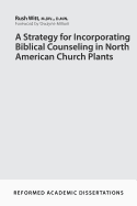 A Strategy for Incorporating Biblical Counseling in North American Church Plants