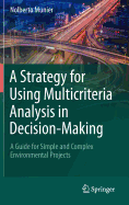 A Strategy for Using Multicriteria Analysis in Decision-Making: A Guide for Simple and Complex Environmental Projects