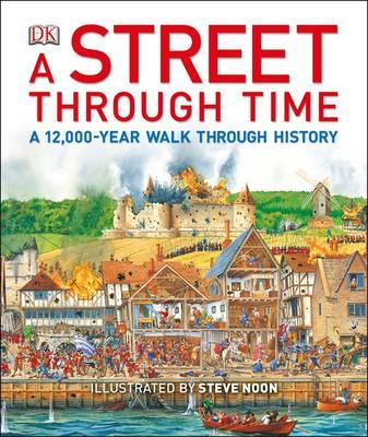 A Street Through Time: A 12,000-Year Walk Through History - 