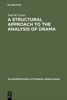 A Structural Approach to the Analysis of Drama - Levitt, Paul M