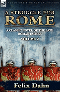 A Struggle for Rome: A Classic Novel of the Late Roman Empire-Volume 2