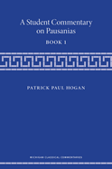 A Student Commentary on Pausanias Book 1