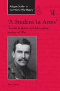 'A Student in Arms': Donald Hankey and Edwardian Society at War