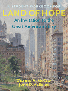 A Student Workbook for Land of Hope: An Invitation to the Great American Story: Young Reader's Edition, Volume 1