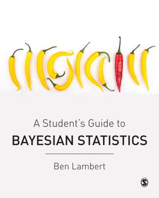 A Student's Guide to Bayesian Statistics - Lambert, Ben