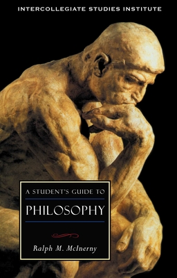 A Student's Guide to Philosophy: Philosophy - McInerny, Ralph M