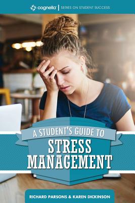 A Student's Guide to Stress Management - Parsons, Richard D, and Dickinson, Karen L