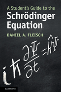 A Student's Guide to the Schrdinger Equation