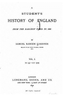 A Student's History of England, From the Earliest Times to 1885 - Gardiner, Samuel Rawson