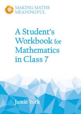 A Student's Workbook for Mathematics in Class 7 - York, Jamie