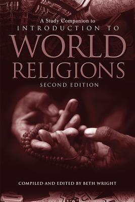A Study Companion to Introduction to World Religions - Wright, Beth (Editor), and Partridge, Christopher (Editor), and Dowley, Tim (Revised by)