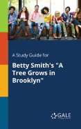 A Study Guide for Betty Smith's "A Tree Grows in Brooklyn"