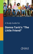 A Study Guide for Donna Tartt's "The Little Friend"