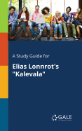 A Study Guide for Elias Lonnrot's "Kalevala"