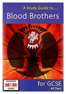 A Study Guide to Blood Brothers for GCSE: All Tiers