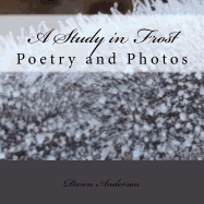 A Study in Frost: Poetry and Photos