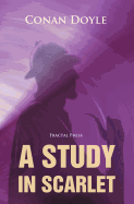 A Study in Scarlet: The Adventures of Sherlock Holmes