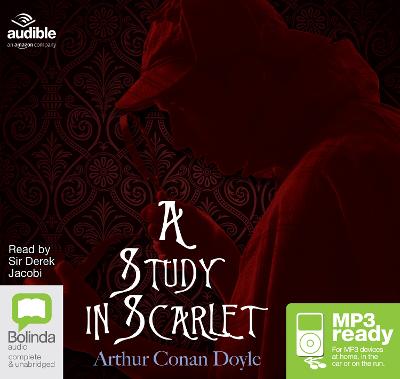 A Study in Scarlet - Doyle, Arthur Conan, Sir, and Jacobi, Sir Derek (Read by)