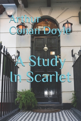 A Study In Scarlet - Doyle, Arthur Conan, Sir