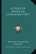 A Study Of American Literature (1907)