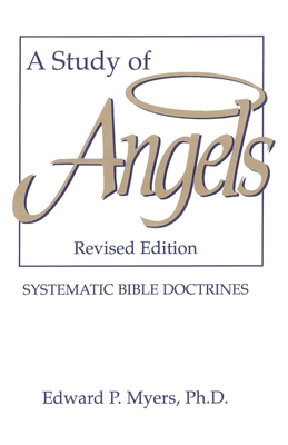 A Study of Angels - Myers, Edward P, PH.D., PH D
