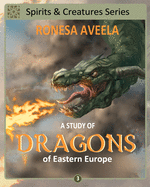 A Study of Dragons of Eastern Europe