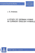 A Study of German Hymns in Current English Hymnals