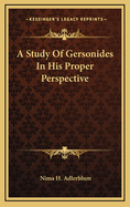 A Study of Gersonides in His Proper Perspective